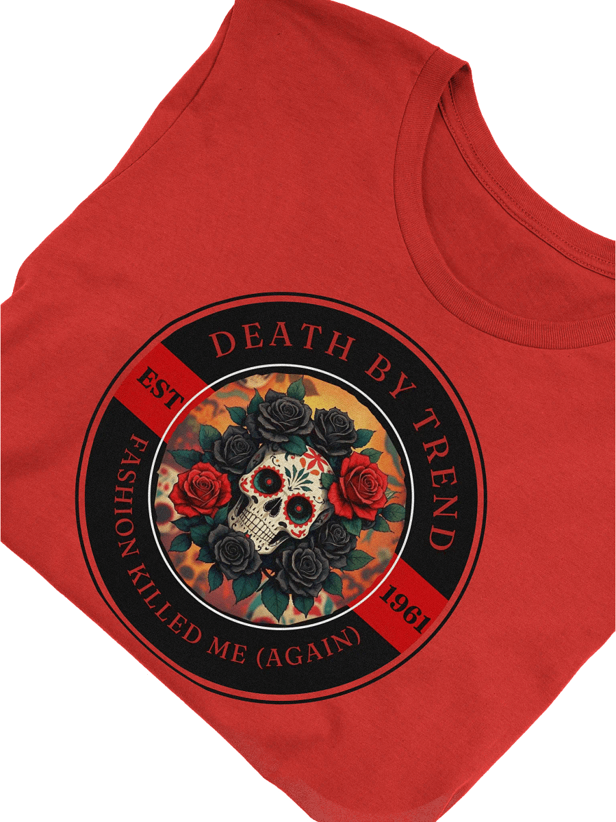 Death by Trend - Fashion Killed me (Again) T-Shirt product image (10)