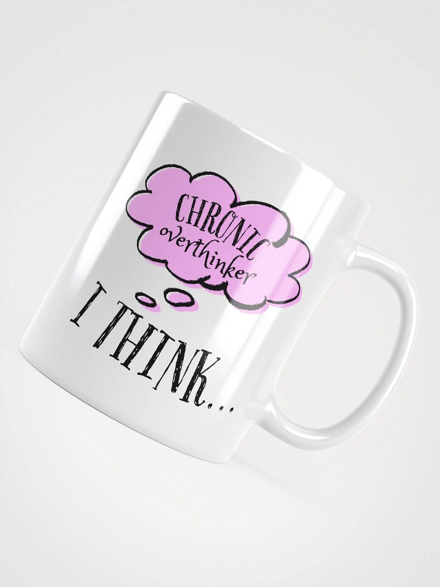 Chronic Overthinker White 11 oz Mug product image (4)
