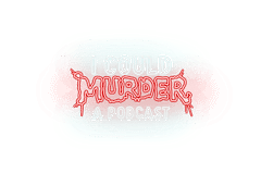 I Could Murder A Podcast | ICMAP