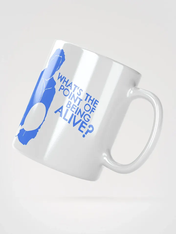 What's the Point of Being Alive? Mug product image (2)