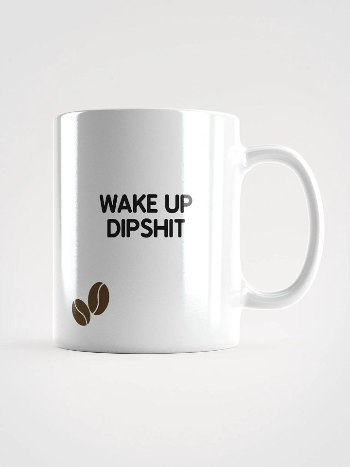 Wake Up Dipshit Smile Mug product image (1)