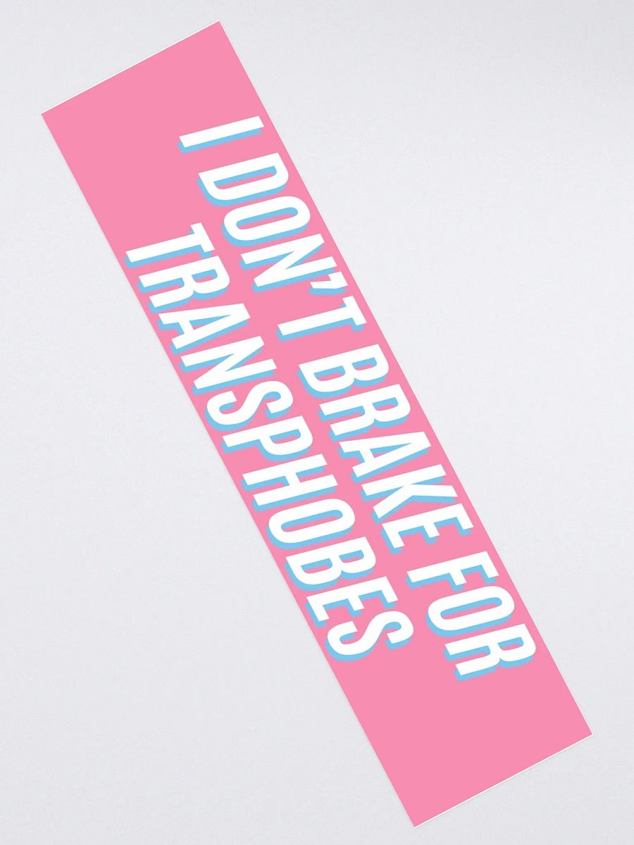 I don't brake for transphobes - Bumper Sticker - Pink product image (2)