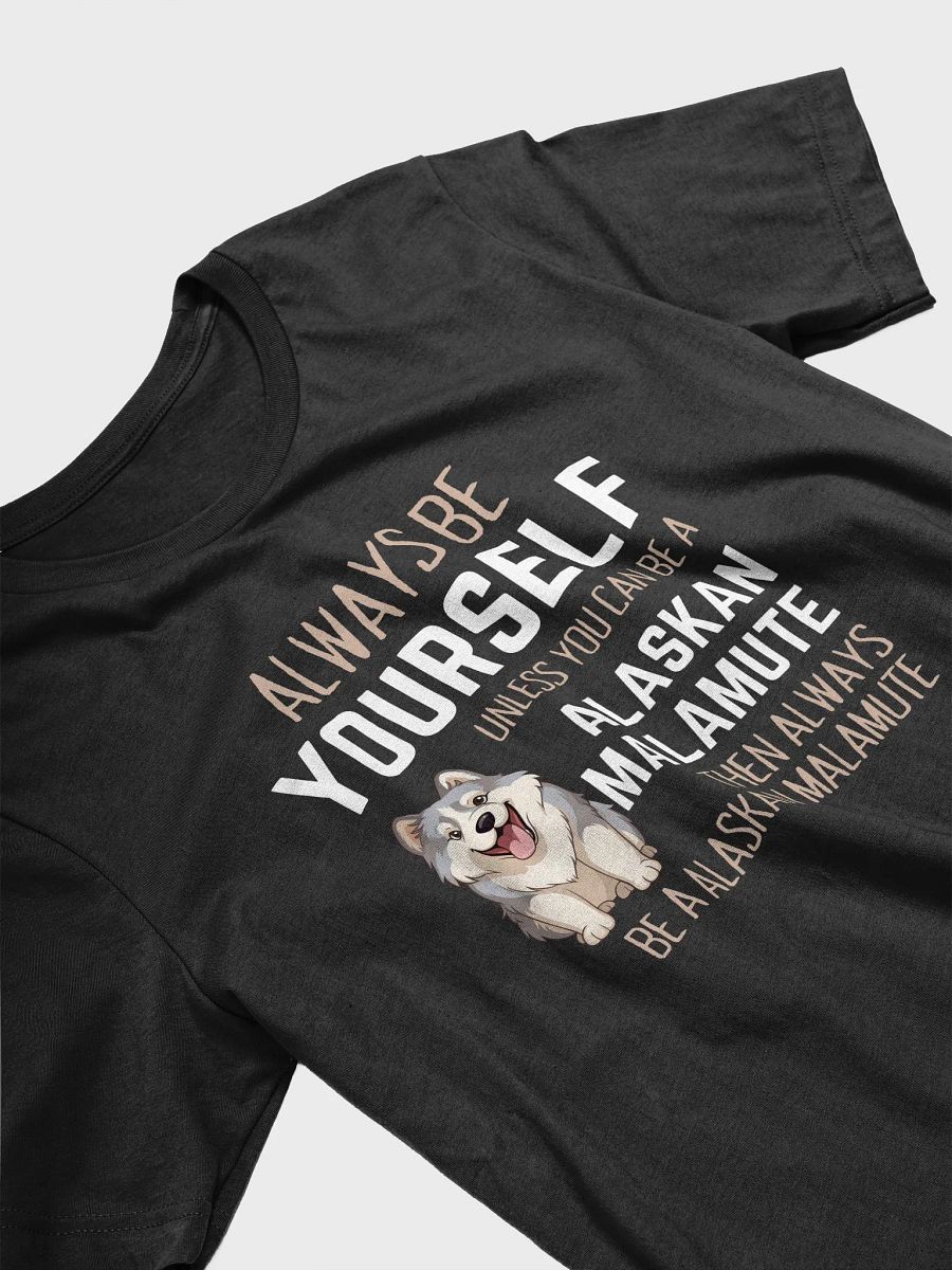 Always Be Yourself An Alaskan Malamute - Unisex T-shirt Bella Canvas 3001 product image (8)
