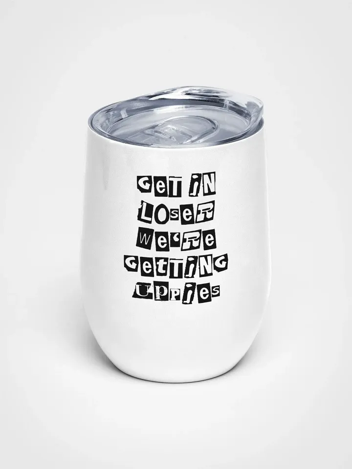 Get In Loser || Wine Tumbler 12oz product image (1)