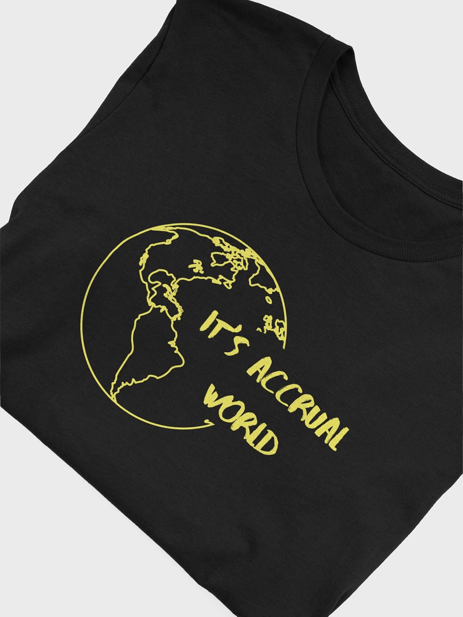 It’s Accrual World — Accounting Humor T-shirt product image (5)