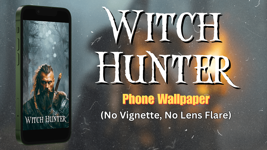 Witch Hunter - Phone Wallpaper (OG Version - Rain/No Vignette, No Lens Flare) product image (1)