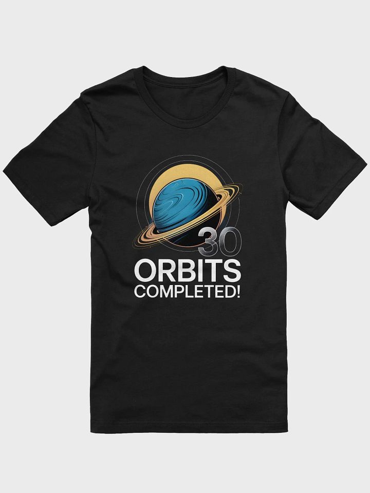 Sixty Orbits Completed! T-Shirt | Funny 30th Birthday Space Tee product image (7)
