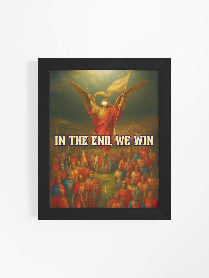 In the end we win framed poster product image (2)