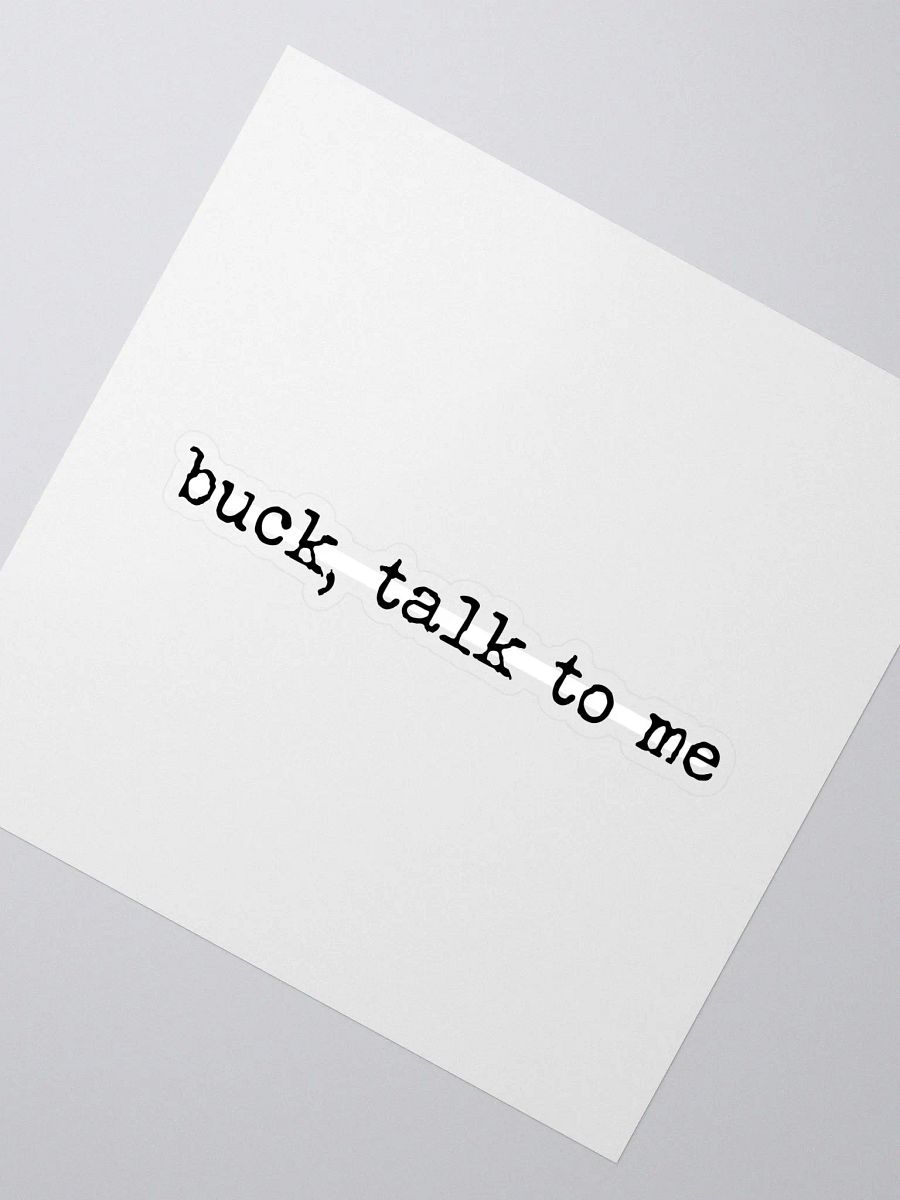 Buck, Talk to Me Buddie Quote Sticker product image (2)