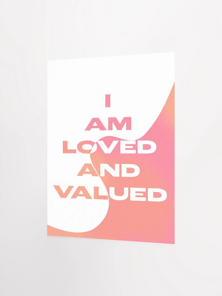 I Am Loved And Valued Poster product image (2)