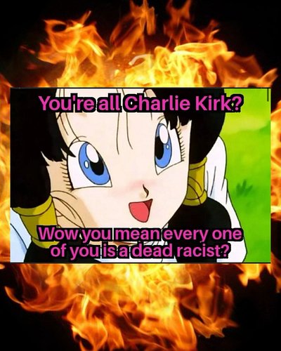 You’re all Charlie Kirk?