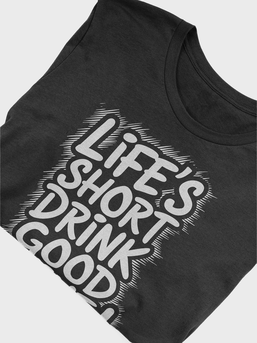 Life's short drink god wine, funny, sarcasm, t-shirt product image (5)