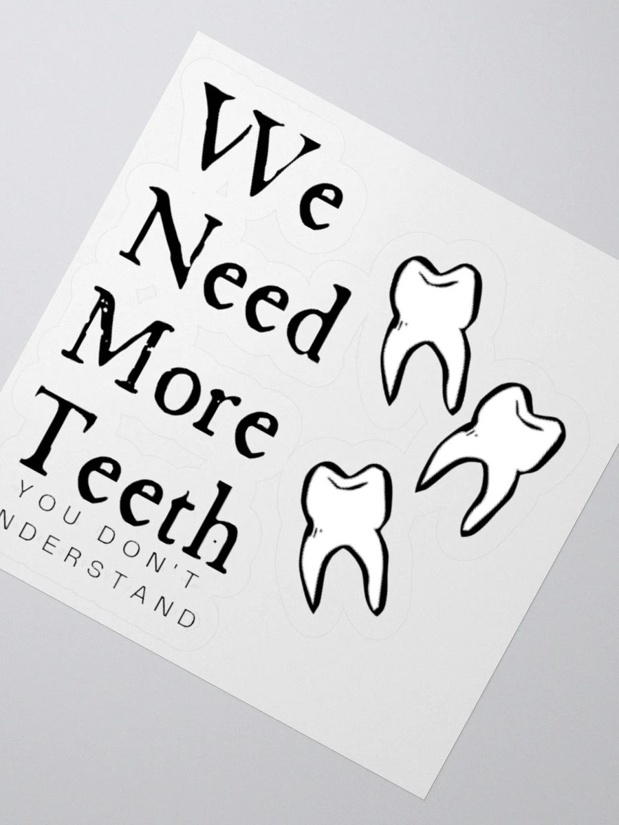 We need more teeth product image (5)