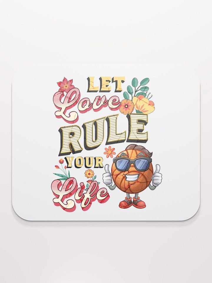 Let Love Rule Your Life Basketball Mouse Pad product image (1)