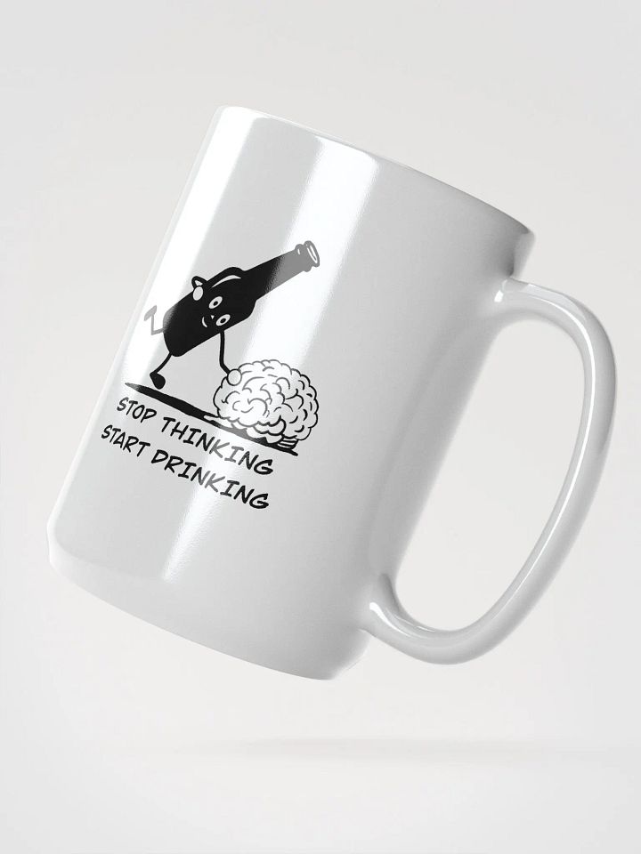 Stop thinking and start drinking White Glossy Mug product image (2)
