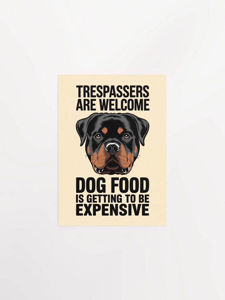 Rottweiler Trespassers are Welcome, Dog Food is Getting To Be Expensive product image (6)