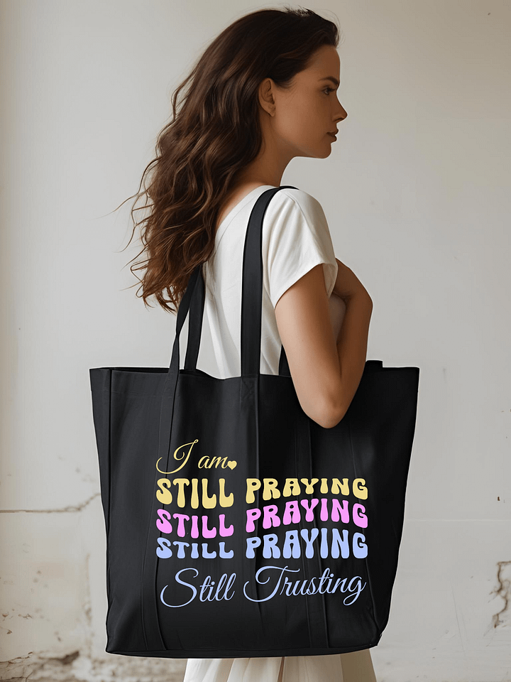 I am Still Praying, Still Trusting Eco Tote Bag. product image (1)
