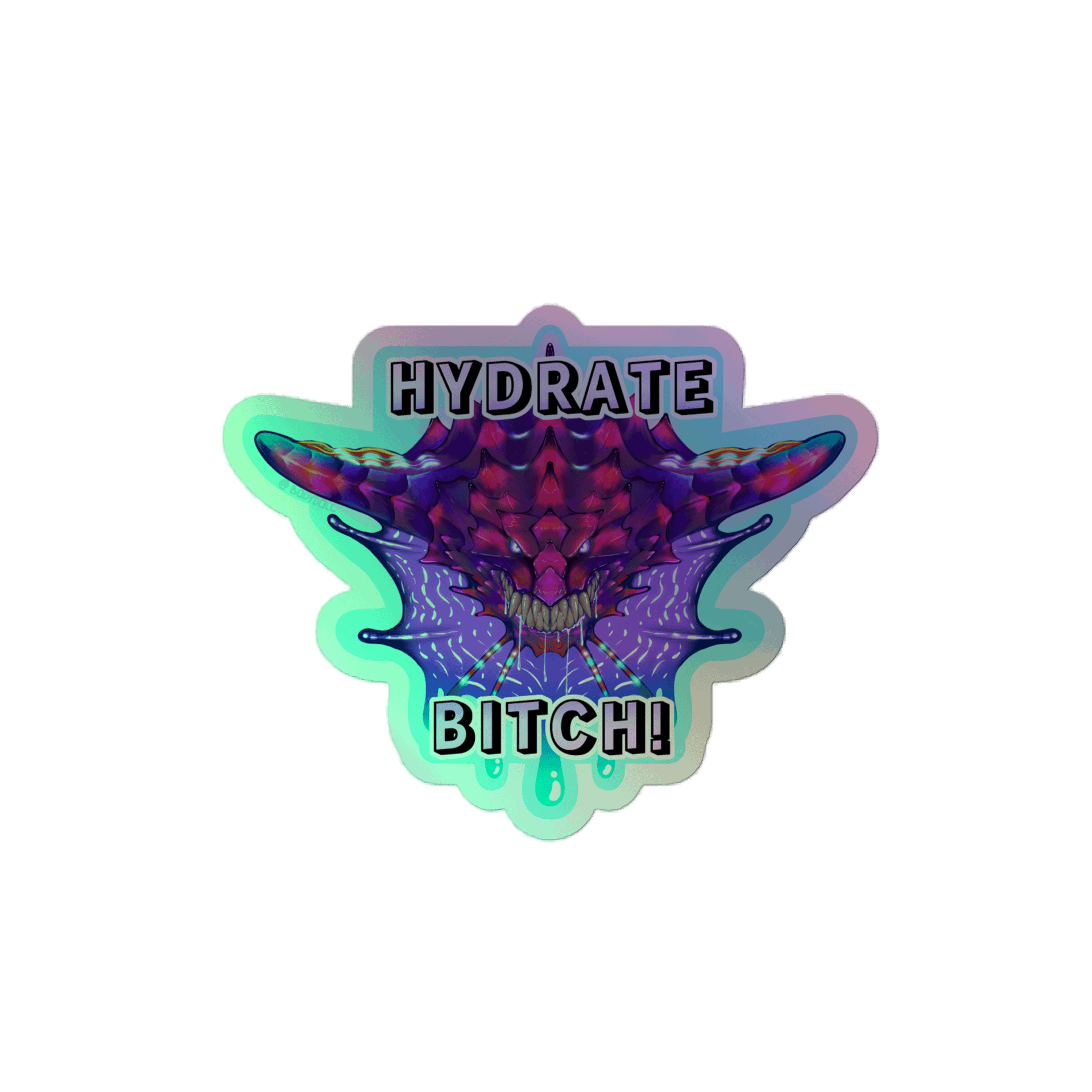 Hydrate B*tch! | Monster (Holographic Sticker) product image (1)