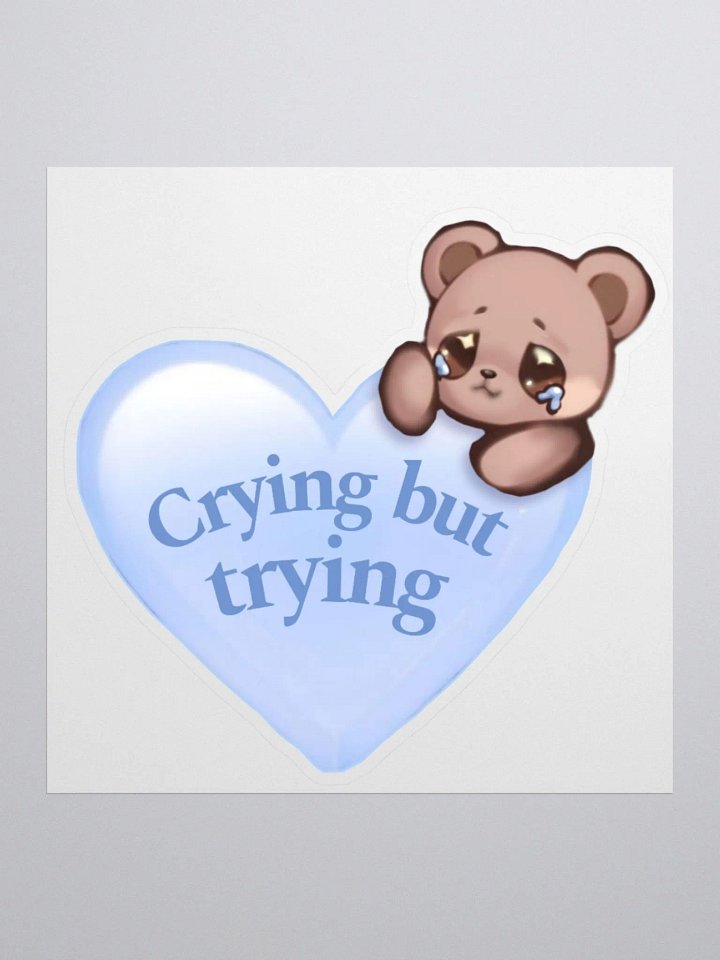 Crying but trying sticker product image (1)