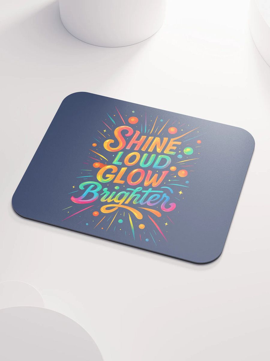 Shine Loud Glow Brighter – Neon Burst Mouse Pad product image (3)