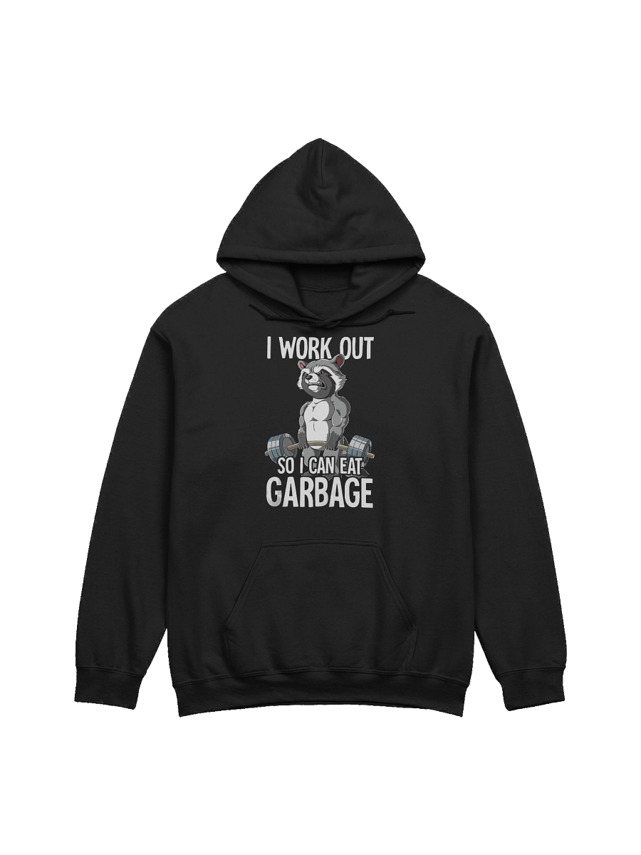 I Work Out So I Can Eat Garbage Hoodie product image (1)