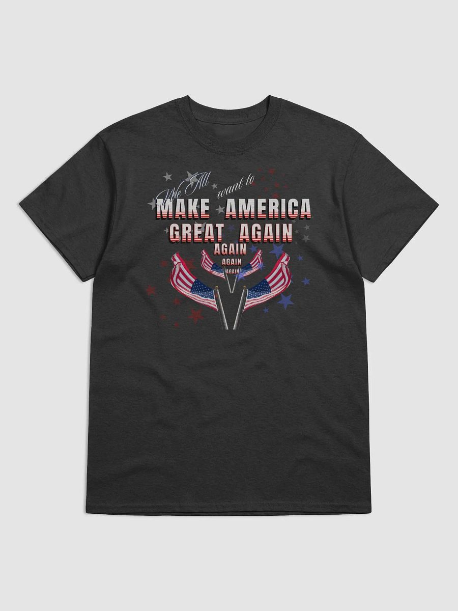 Maga t shirts We all want to Make America Great again again for the all American woman product image (1)