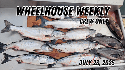 Wheelhouse Weekly – Fishing’s Done, But We’re Not!