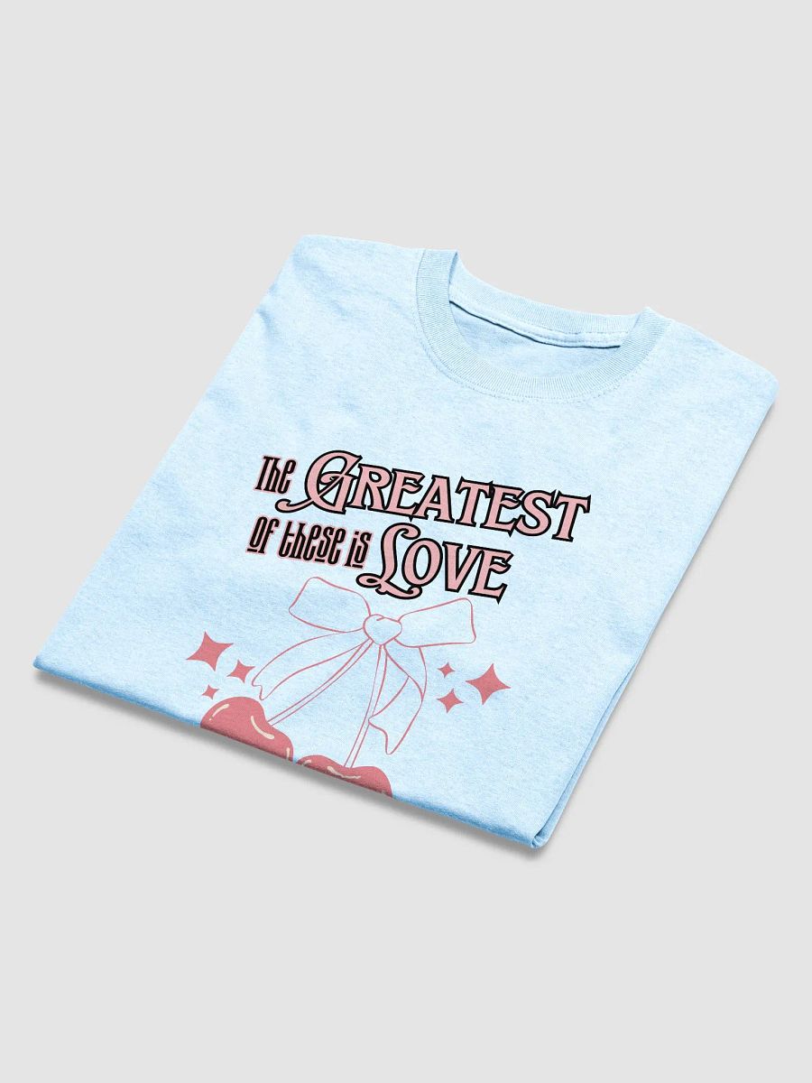 Greatest of These Tee product image (4)