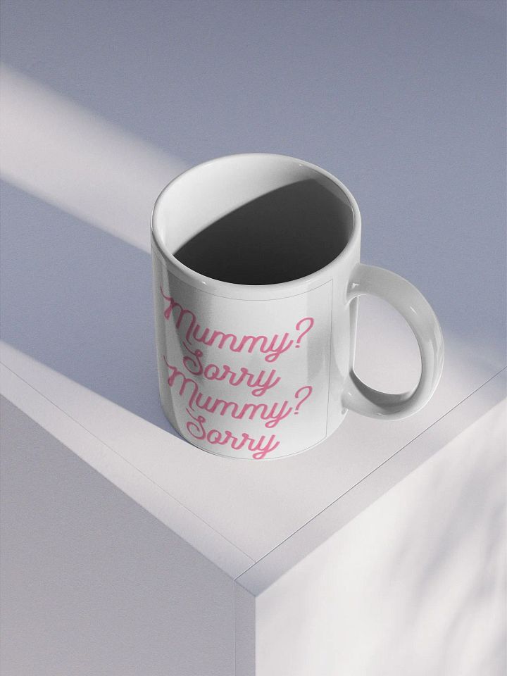 Mummy? Sorry Mug product image (2)