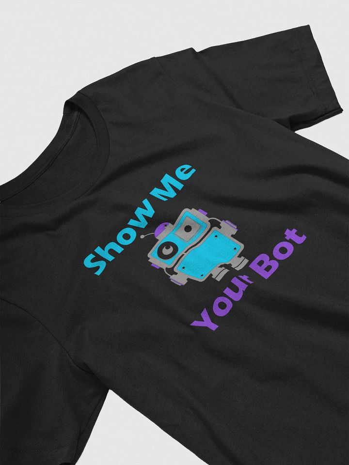 Show me Your Bot Tee product image (2)