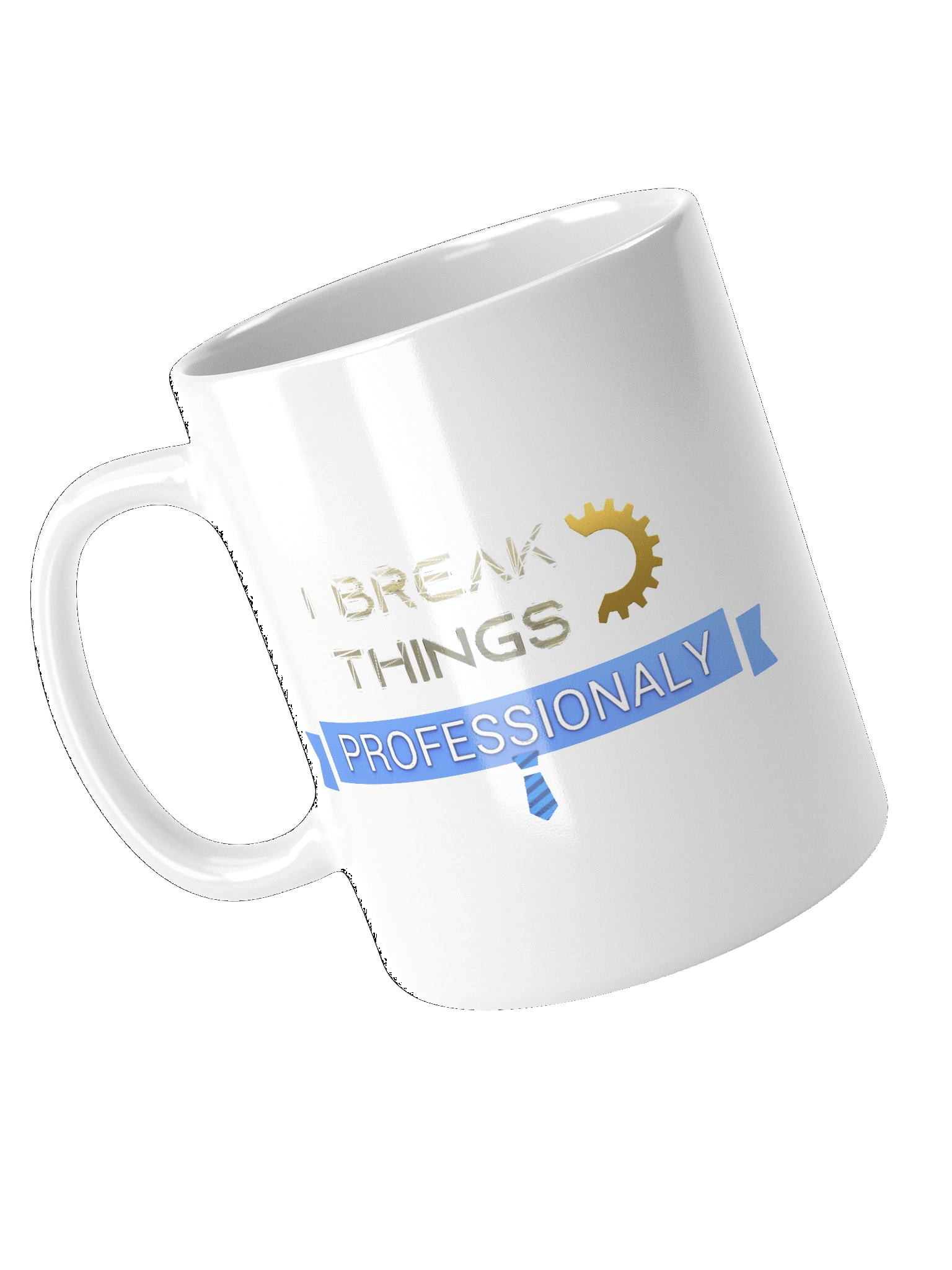 I Break Things | Professional - White Glossy Mug product image (4)