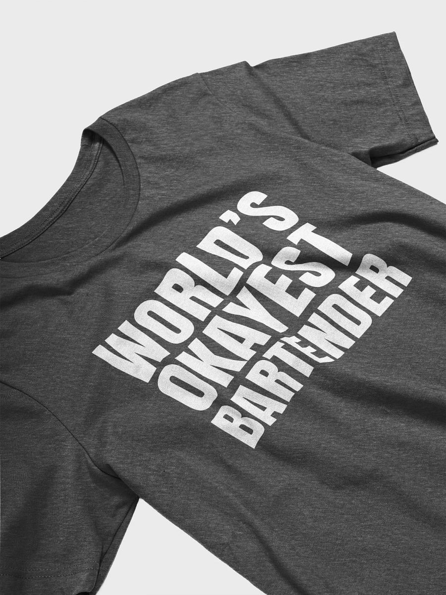 Worlds Okayest Bartender - Unisex T-shirt Bella Canvas 3001 product image (14)