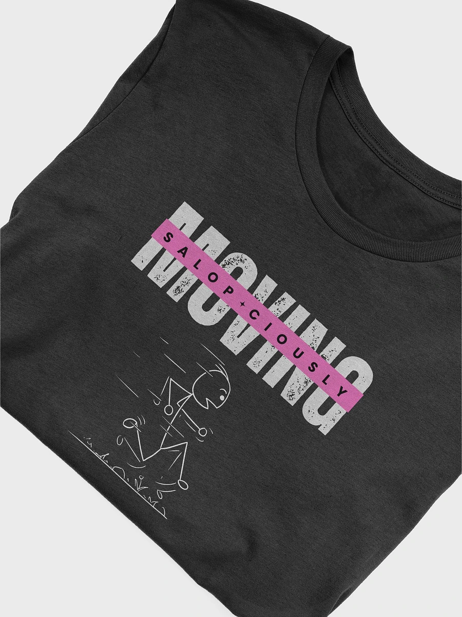 Moving Salop*ciously Humor Pink Highlight Unisex T-Shirt product image (5)