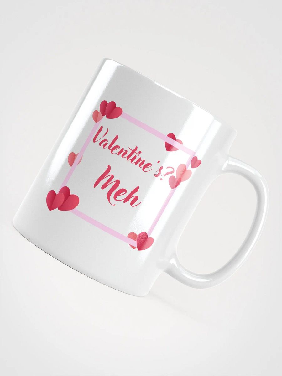 Valentine's? Meh Mug product image (11)