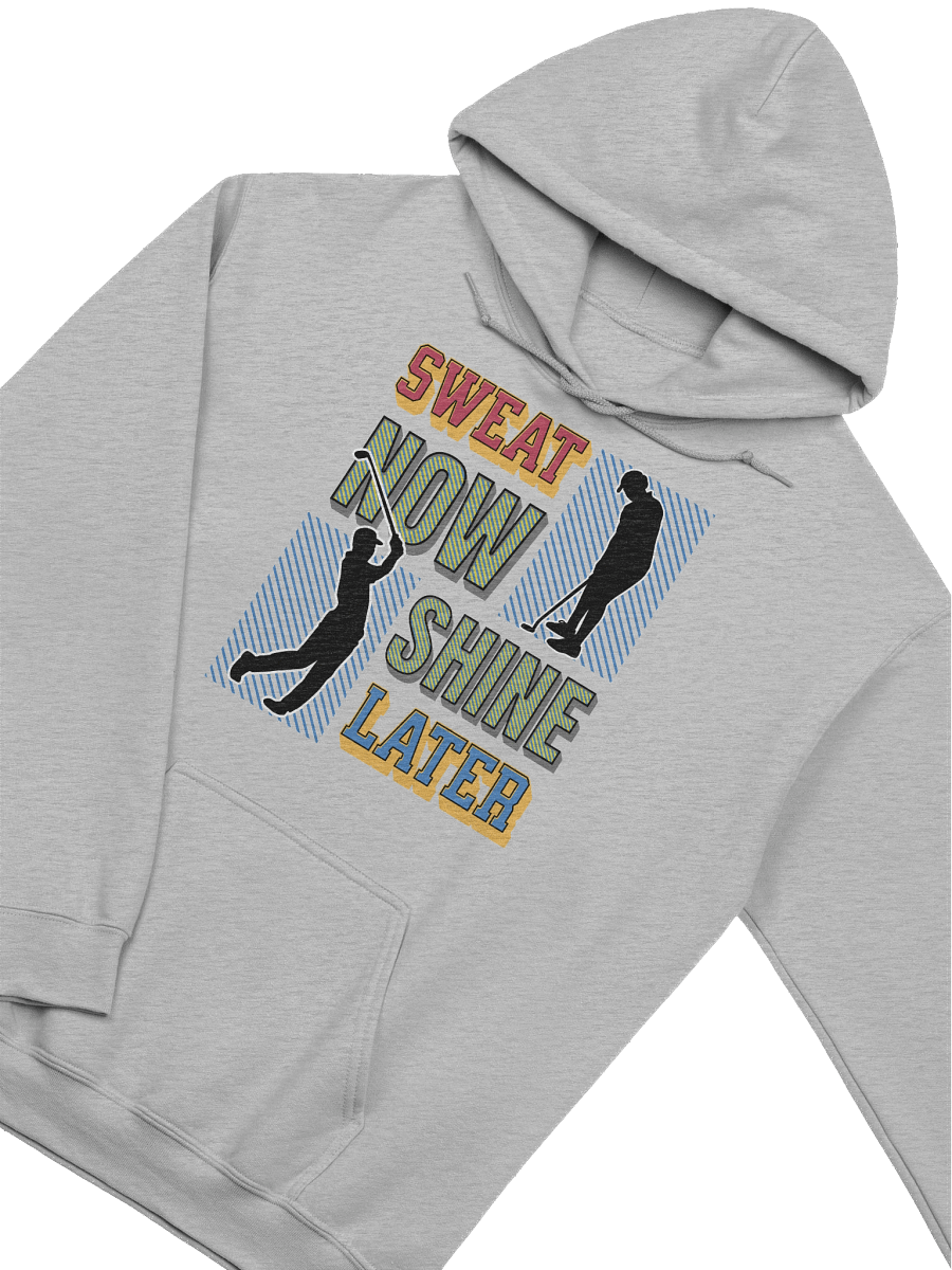 Sweat Now Shine Later Golfing Hoodie product image (14)