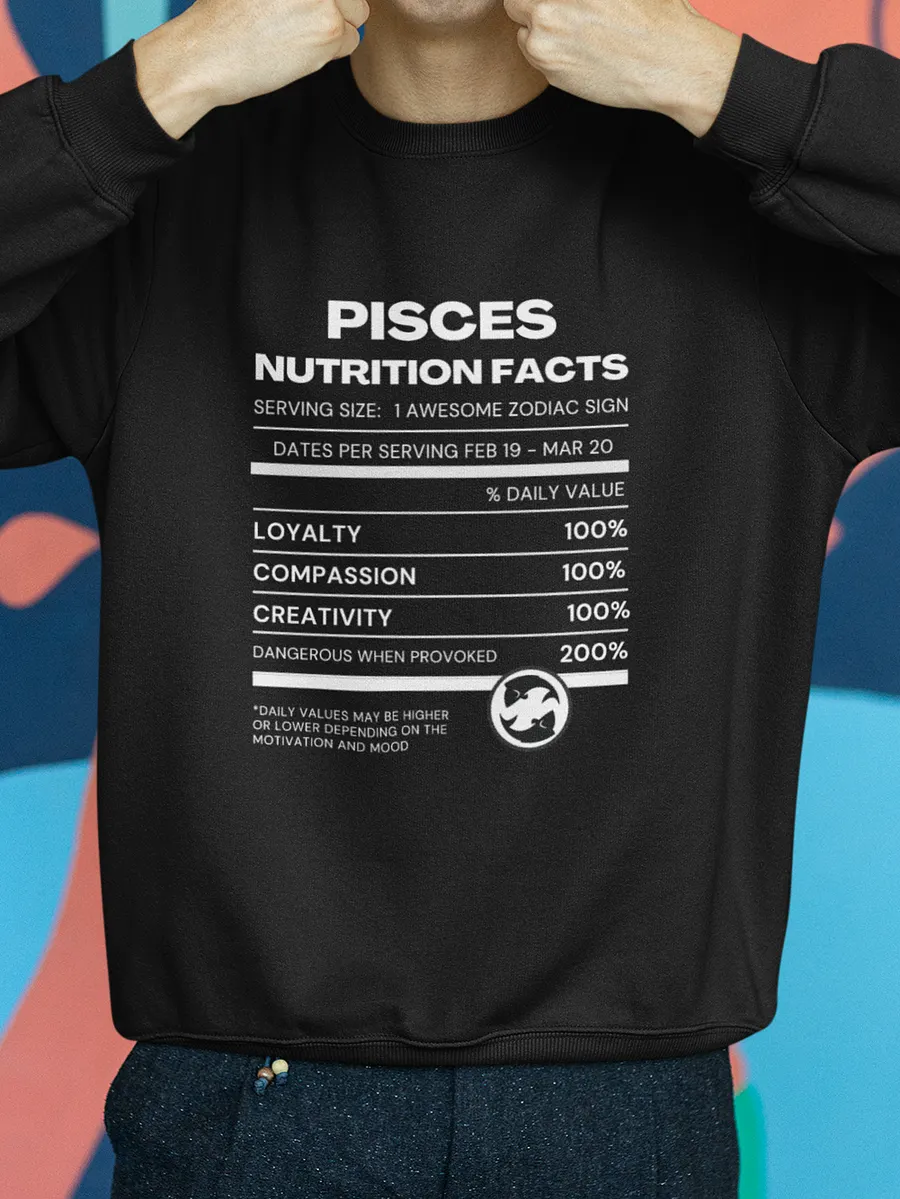 Pisces Nutrition Facts Sweatshirt Twelve Zodiac Signs