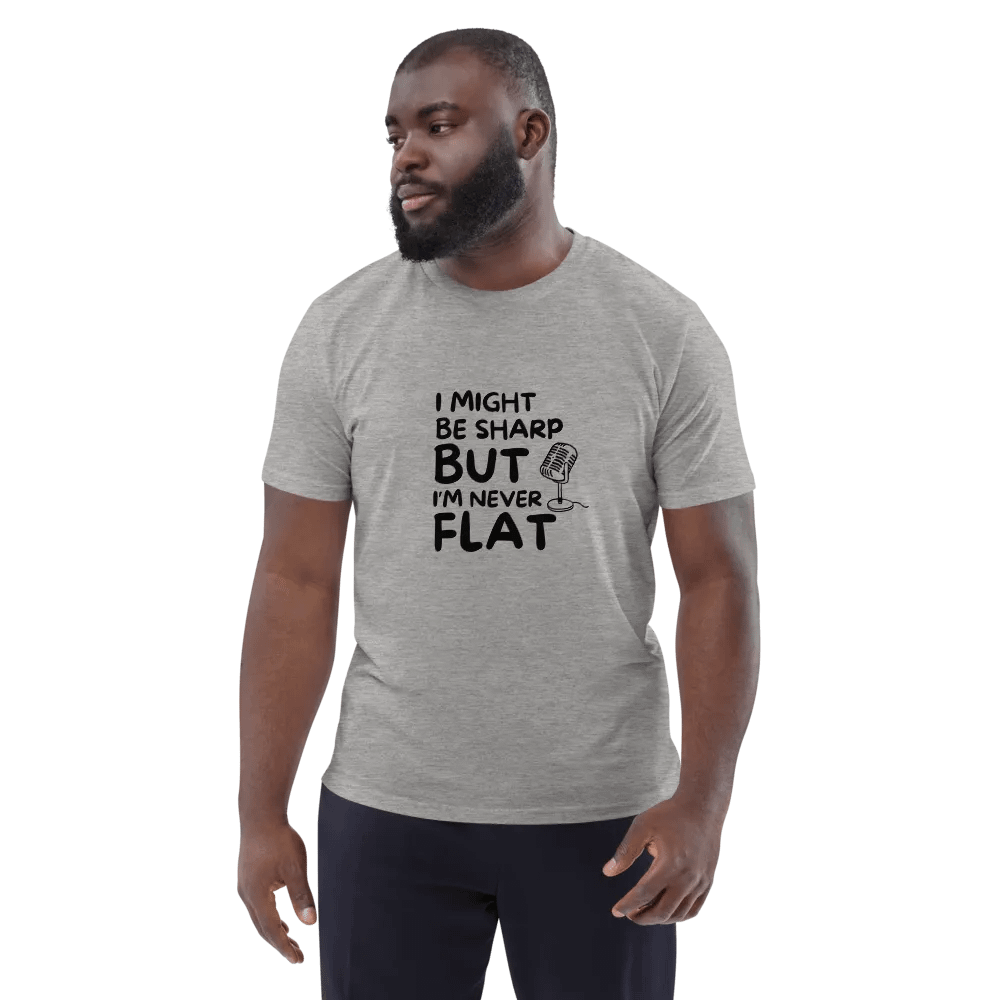 I Might Be Sharp But I'm Never Flat - Funny T-Shirt - Unique Gifts For Singers product image (9)