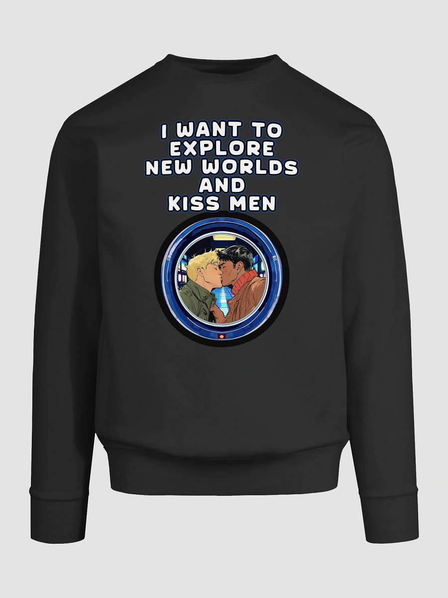 I Want To Explore New Worlds And Kiss Men Sweatshirt product image (9)