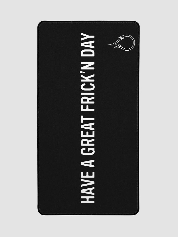 HAVE A GREAT FRICK'N DAY Desk Mat product image (2)