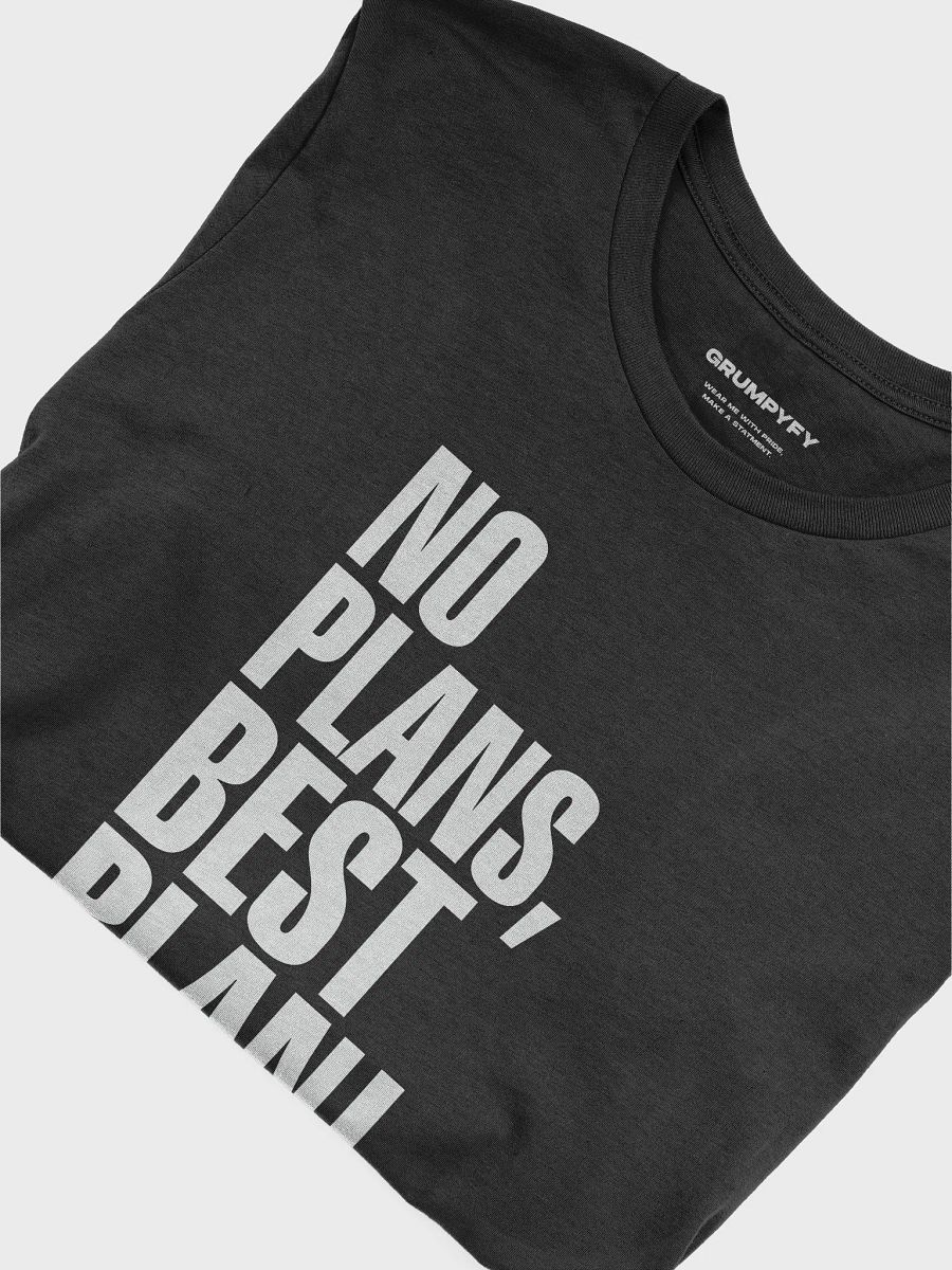 No plans, best plan! (Black Premium T-Shirt) product image (2)