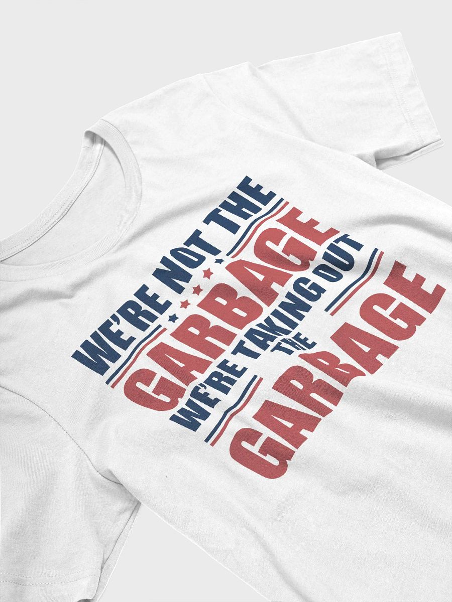 We’re Not The Garbage Shirt product image (94)