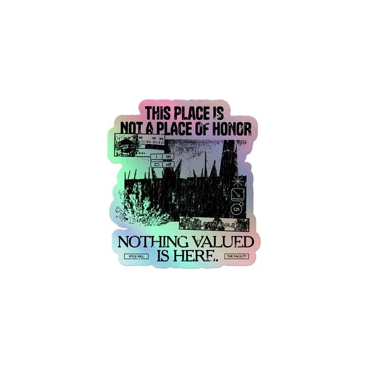 THIS IS NOT A PLACE OF HONOR (holo sticker) product image (1)