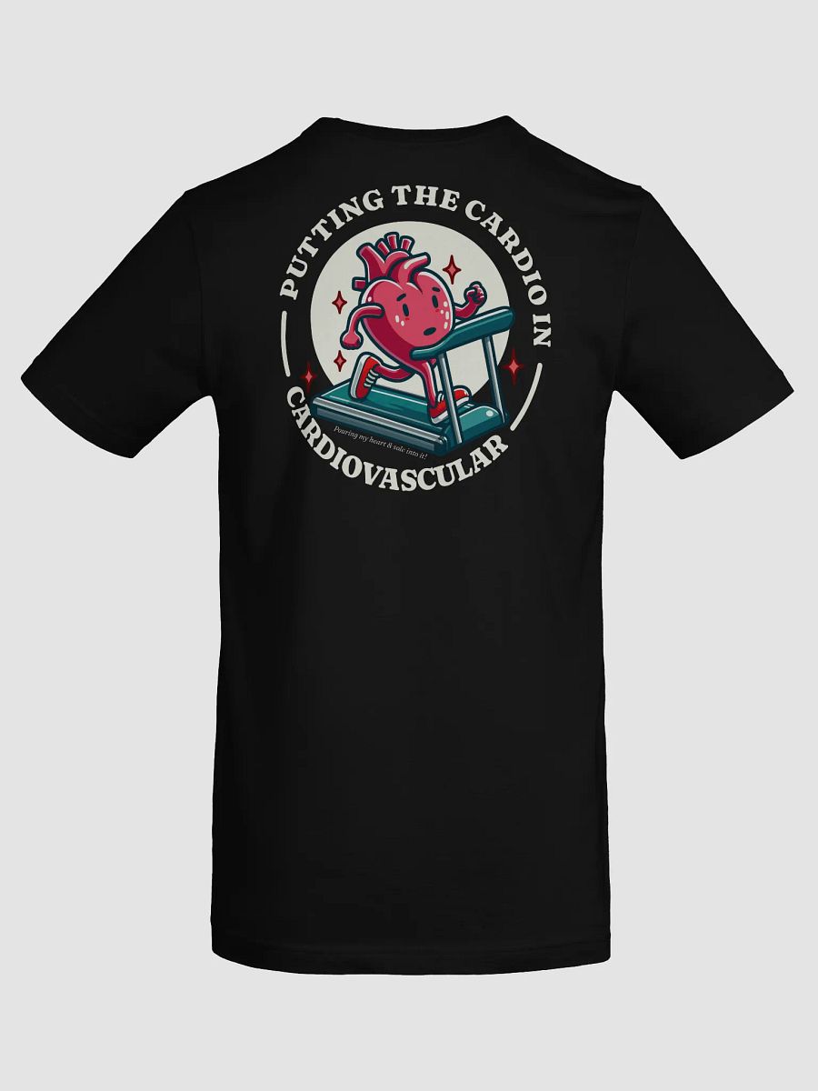 Putting the Cardio in Cardiovascular T-Shirt product image (29)