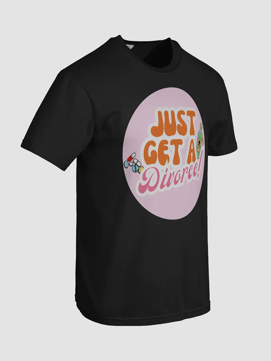 “Just Get a Divorce” T-Shirt product image (45)