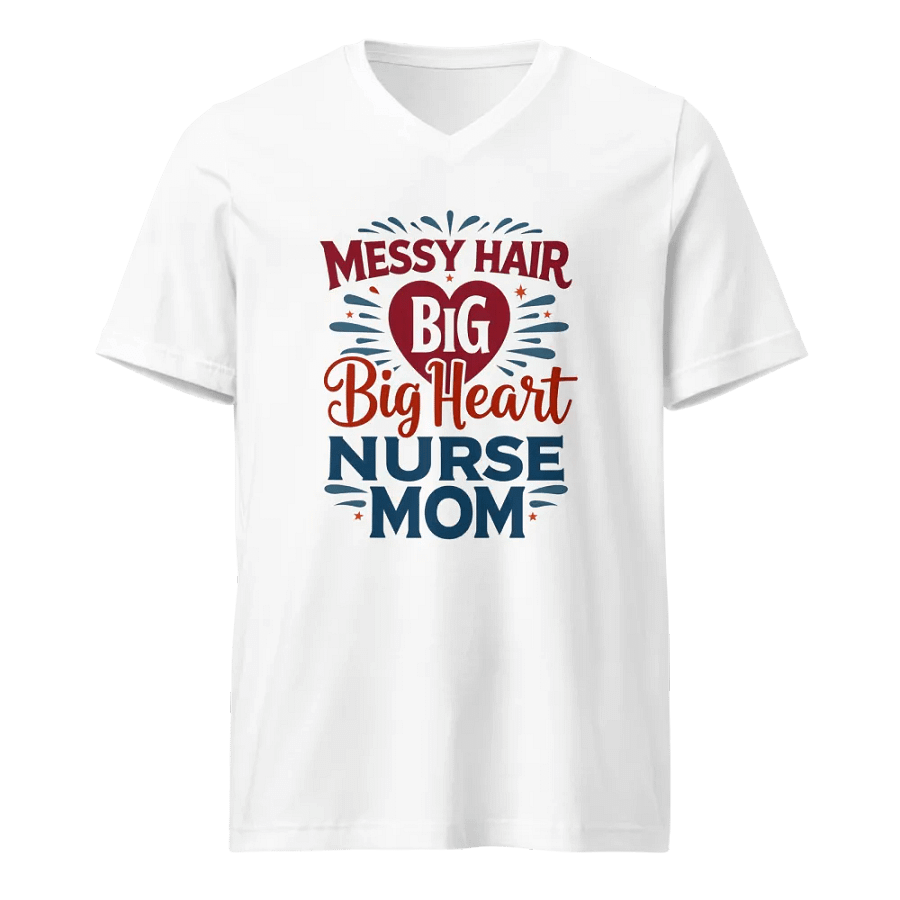 Messy Hair, Big Heart, Nurse Mom V-Neck Tee product image (5)
