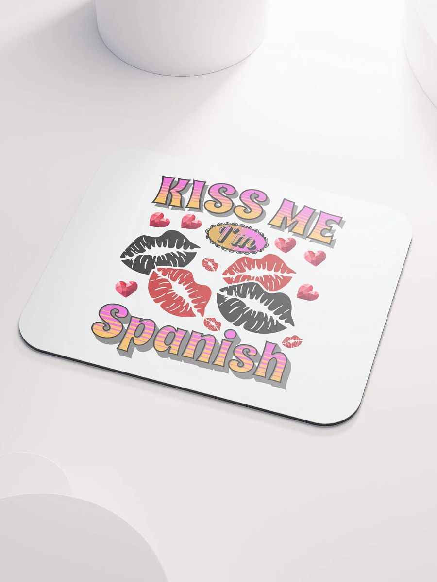 Kiss Me Im Spanish Mouse Pad product image (3)