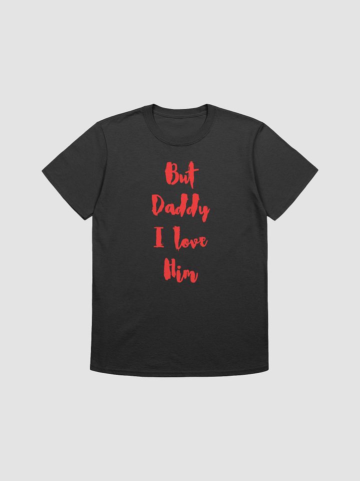 But Daddy I Love Him Unisex T-Shirt V27 product image (1)