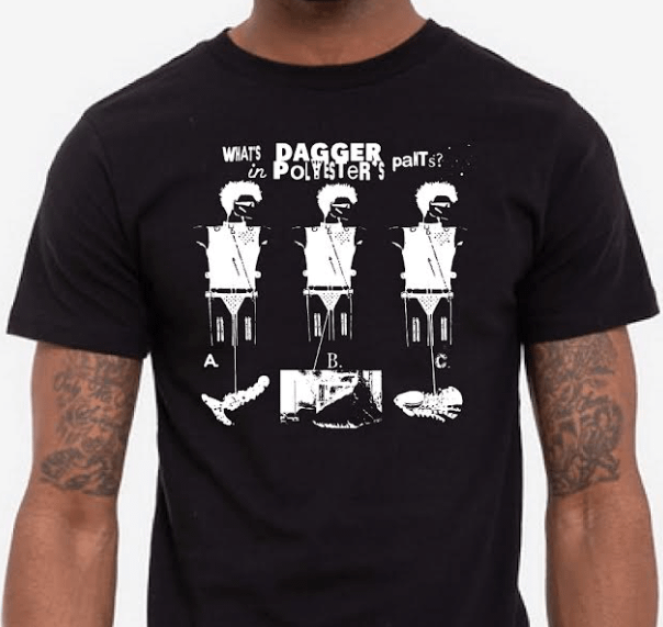 "What's in Dagger Polyester's Pants?" Black Tee product image (1)