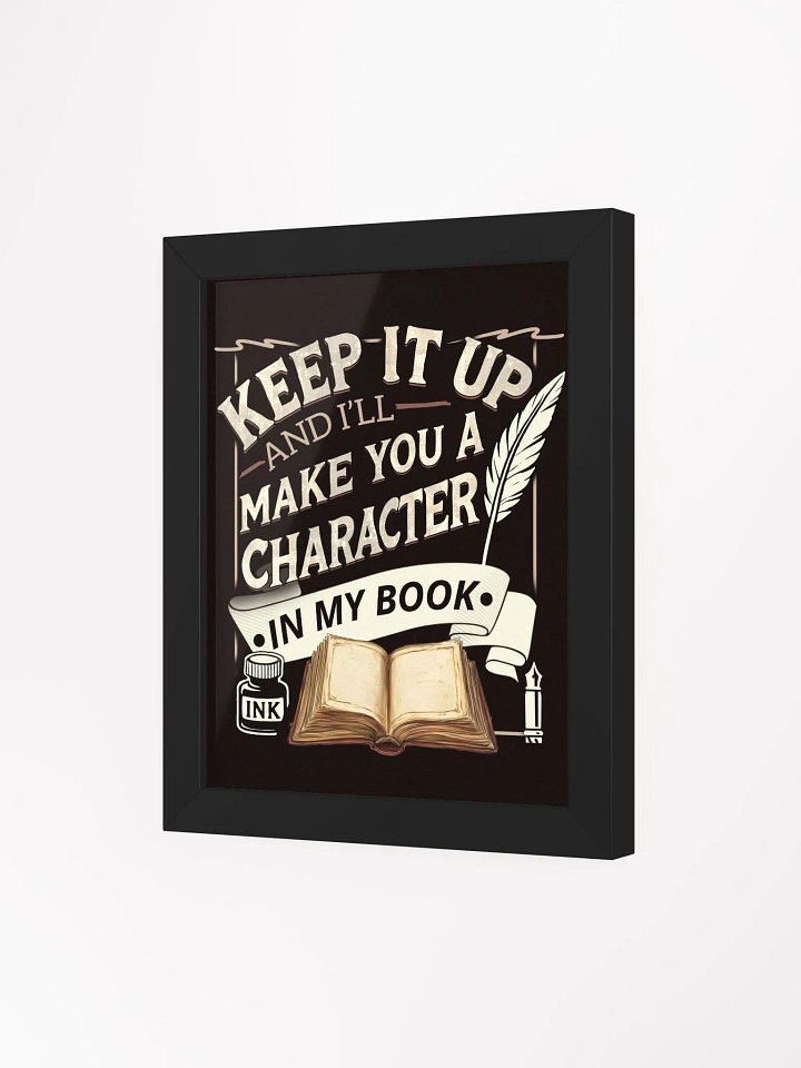 Keep It Up And I'll... (Design A) Framed High-Quality Matte Poster product image (1)