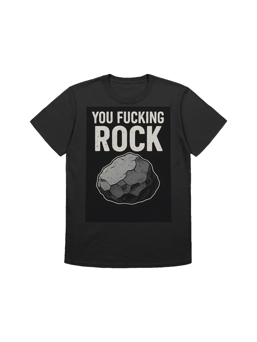 You Fucking Rock T-Shirt – Bold Funny Statement Tee for Everyday Confidence product image (1)